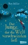 Der Junge, der die Welt verschwinden lie�