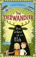 Martina Baumbach - Die Tierwandler 1: Unser Lehrer ist ein Elch, Häftad