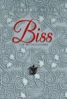 Stephenie Meyer - Biss zur Mittagsstunde (Bella und Edward 2), Inbunden
