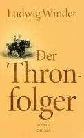 Ludwig Winder - Der Thronfolger, Inbunden. Tillgänglighet: Lägg i varukorg