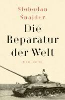 Slobodan Snajder - Die Reparatur der Welt, Inbunden