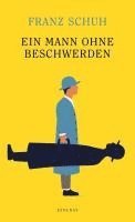 Franz Schuh - Ein Mann ohne Beschwerden, Inbunden