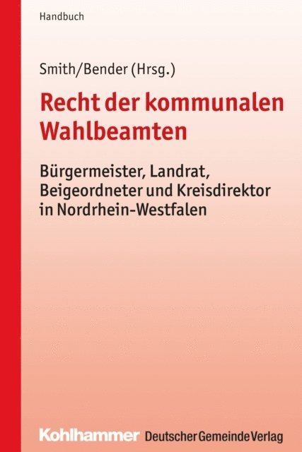 Gregor Bender, Stephan Smith, Gregor Bender, Stephan Smith - Recht der kommunalen Wahlbeamten, E-bok