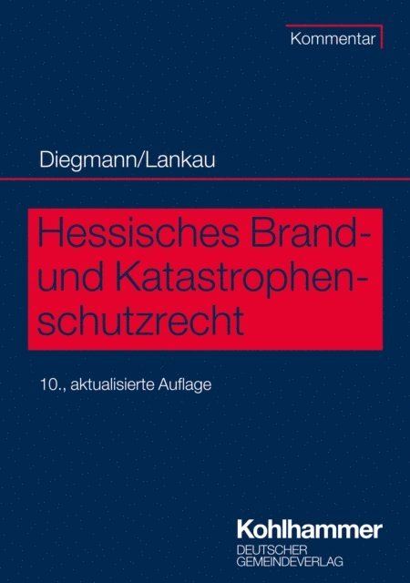 Christoph Weltecke, Ingo-Endrick Lankau, Heinz Diegmann - Hessisches Brand- und Katastrophenschutzrecht, E-bok