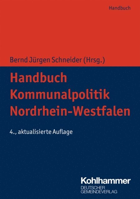 Rudolf Graaff, Philipp Stempel, Martin Lehrer, Klaus-Viktor Kleerbaum, Christiane Bongartz, Carl Georg Muller, Arno Jansen, Anne Wellmann, Claus Hamacher, Michael Becker, Bernd Jurgen Schneider, Helmut Dedy - Handbuch Kommunalpolitik Nordrhein-Westfalen, E-bok