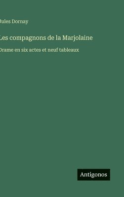 Jules Dornay - Les compagnons de la Marjolaine, Inbunden