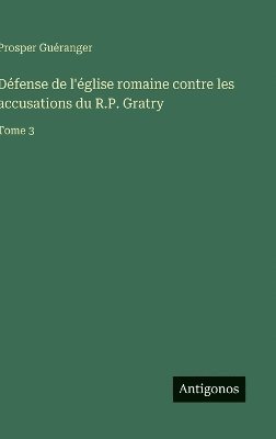 Prosper Guéranger - Défense de l'église romaine contre les accusations du R.P. Gratry, Inbunden