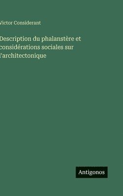 Victor Considerant - Description du phalanstère et considérations sociales sur l'architectonique, Inbunden
