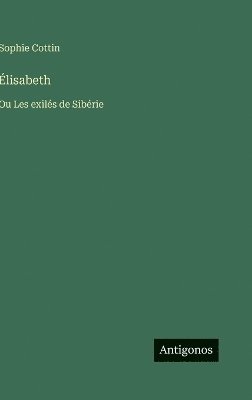 Sophie Cottin - Élisabeth, Inbunden
