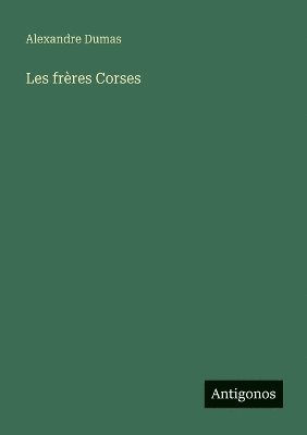 Alexandre Dumas - Les frères Corses, Häftad