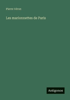 Pierre Véron - Les marionnettes de Paris, Häftad