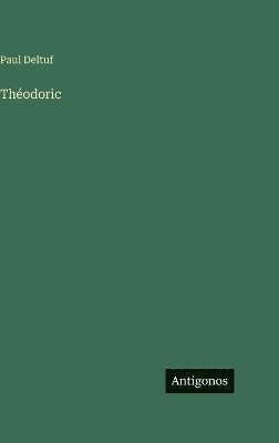 Paul Deltuf - Théodoric, Inbunden
