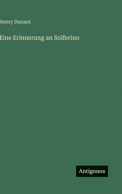 Henry Dunant - Eine Erinnerung an Solferino, Inbunden. Tillgänglighet: Lägg i varukorg