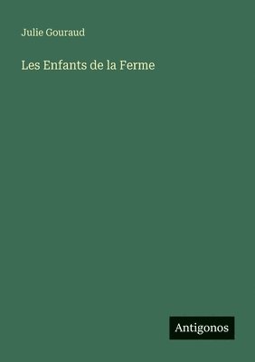Julie Gouraud - Les Enfants de la Ferme, Häftad