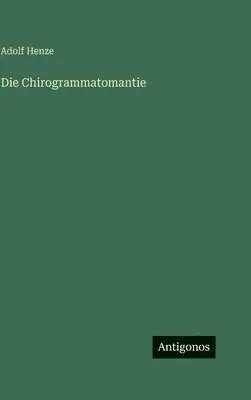 Adolf Henze - Chirogrammatomantie, Inbunden. Tillgänglighet: Lägg i varukorg