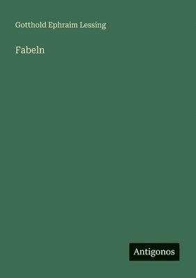 Gotthold Ephraim Lessing - Fabeln, Häftad