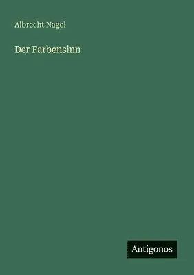 Albrecht Nagel - Farbensinn, Häftad. Tillgänglighet: Lägg i varukorg