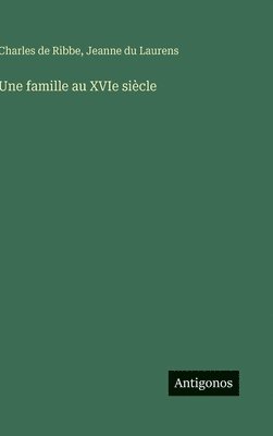 Charles De Ribbe, Jeanne Du Laurens - famille au XVIe siècle, Inbunden. Tillgänglighet: Lägg i varukorg