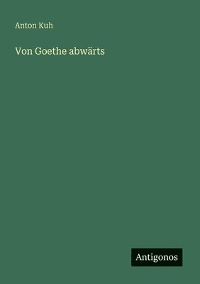 Anton Kuh - Von Goethe abwärts, Häftad