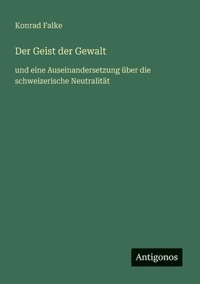 Konrad Falke - Geist der Gewalt, Häftad
