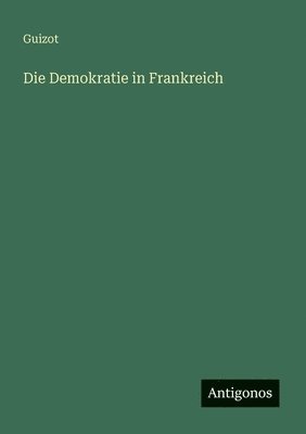 Guizot - Demokratie in Frankreich, Häftad