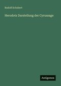 Herodots Darstellung der Cyrussage