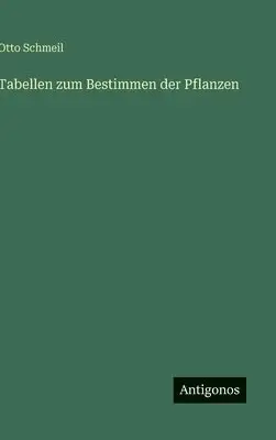 Otto Schmeil - Tabellen zum Bestimmen der Pflanzen, Inbunden. Tillgänglighet: Lägg i varukorg