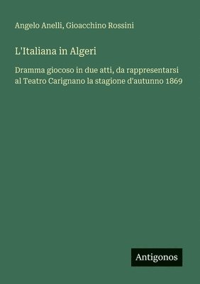 Gioacchino Rossini, Angelo Anelli - L'Italiana in Algeri, Häftad