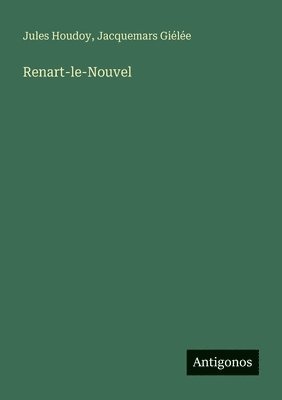 Jules Houdoy, Jacquemars Giélée - Renart-le-Nouvel, Häftad. Tillgänglighet: Lägg i varukorg
