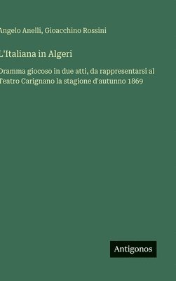 Gioacchino Rossini, Angelo Anelli - L'Italiana in Algeri, Inbunden