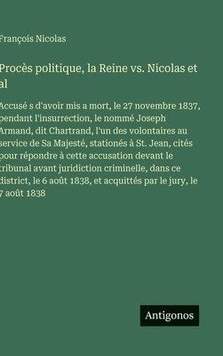 François Nicolas - Procès politique, la Reine vs. Nicolas et al, Inbunden