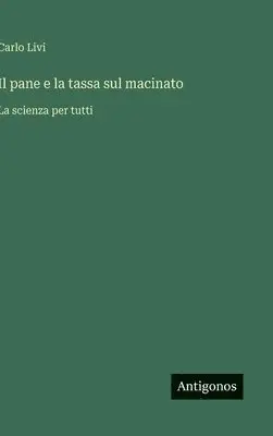 Carlo Livi - pane e la tassa sul macinato, Inbunden. Tillgänglighet: Lägg i varukorg