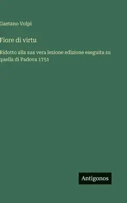 Gaetano Volpi - Fiore di virtu, Inbunden. Tillgänglighet: Lägg i varukorg