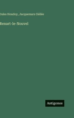 Jules Houdoy, Jacquemars Giélée - Renart-le-Nouvel, Inbunden. Tillgänglighet: Lägg i varukorg