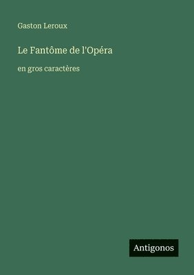 Gaston LeRoux - Fantôme de l'Opéra, Häftad