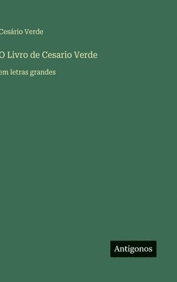 Cesário Verde - O Livro de Cesario Verde, Inbunden. Tillgänglighet: Lägg i varukorg