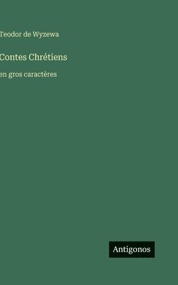 Teodor De Wyzewa - Contes Chrétiens, Inbunden. Tillgänglighet: Lägg i varukorg