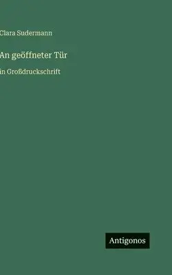 Clara Sudermann - An geöffneter Tür, Inbunden. Tillgänglighet: Lägg i varukorg
