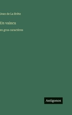 Jean de La Brète - vaincu, Inbunden. Tillgänglighet: Lägg i varukorg