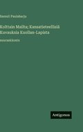 Kolttain Mailta; Kansatieteellisi� Kuvauksia Kuollan-Lapista