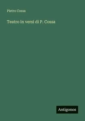 Pietro Cossa - Teatro in versi di P. Cossa, Häftad. Tillgänglighet: Lägg i varukorg