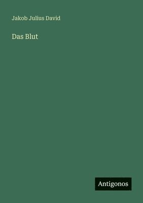 Jakob Julius David - Blut, Häftad