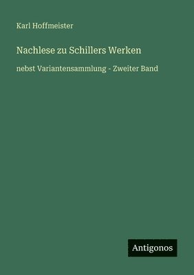 Karl Hoffmeister - Nachlese zu Schillers Werken, Häftad. Tillgänglighet: Lägg i varukorg