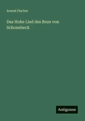 Arwed Fischer - Hohe Lied des Brun von Schonebeck, Häftad. Tillgänglighet: Lägg i varukorg