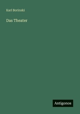 Karl Borinski - Theater, Häftad. Tillgänglighet: Lägg i varukorg