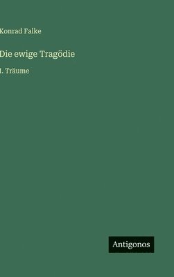 Konrad Falke - ewige Tragödie, Inbunden