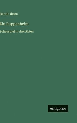 Henrik Ibsen - Puppenheim, Inbunden