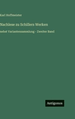 Karl Hoffmeister - Nachlese zu Schillers Werken, Inbunden. Tillgänglighet: Lägg i varukorg