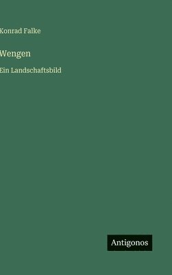 Konrad Falke - Wengen, Inbunden
