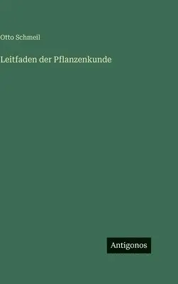 Otto Schmeil - Leitfaden der Pflanzenkunde, Inbunden. Tillgänglighet: Lägg i varukorg